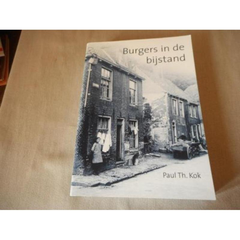 Burgers in de bijstand - Paul Th. Kok