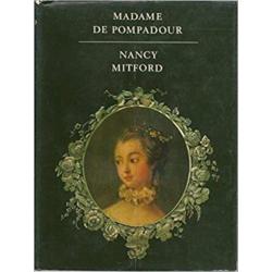 Madame de Pompadour. Nancy Mitford