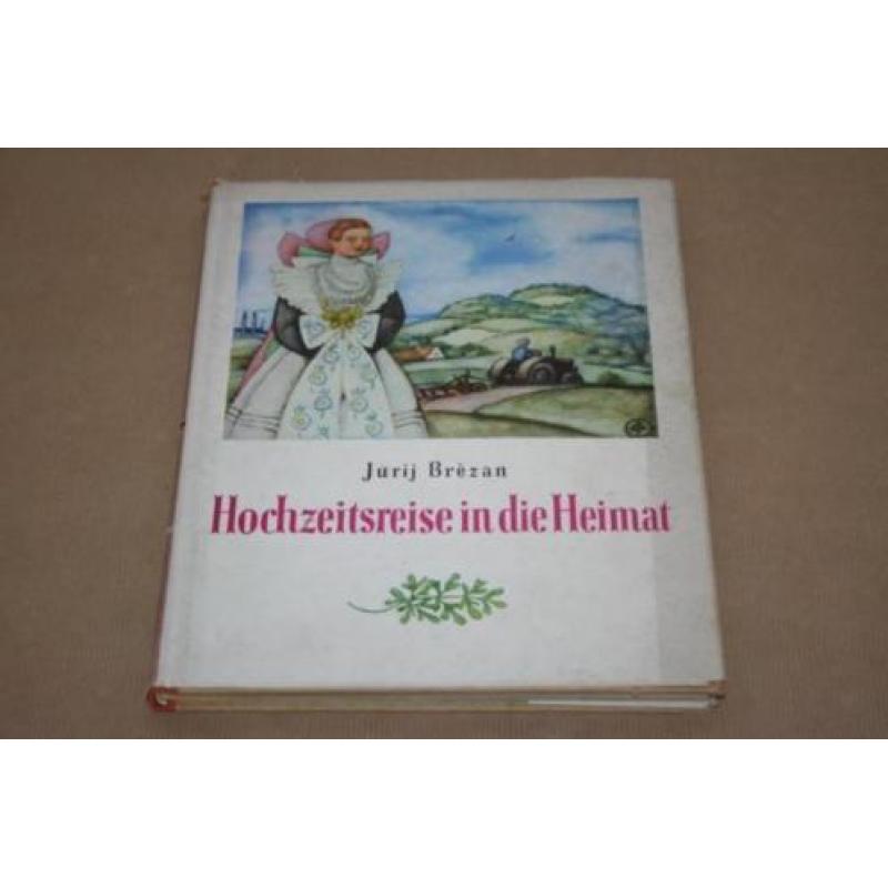 Hochzeitsreise in die Heimat - Jurij Brezan - 1953 !!